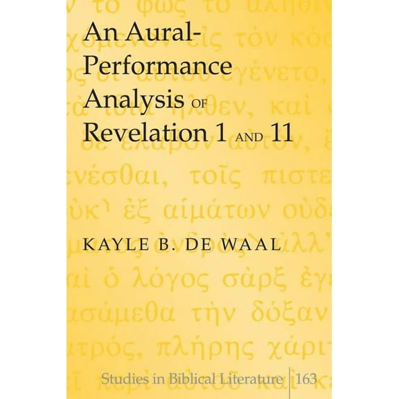 Studies in Biblical Literature: An Aural-Performance Analysis of Revelation 1 and 11 (Hardcover)