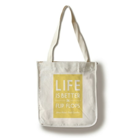 South Carolina Flip Flops - Johns Island, South Carolina - Life is Better in Flip Flops - Simply Said - Lantern Press Artwork (100% Cotton Tote Bag - Reusable)