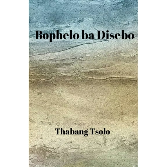 Bophelo ba Disebo, (Paperback)