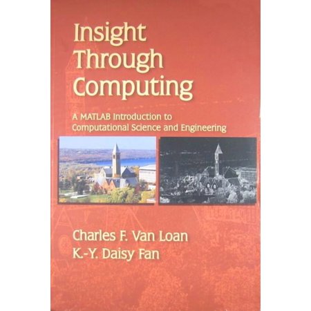 Insight Through Computing: A MATLAB Introduction to Computational Science and Engineering (Paperback)