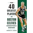 thumbnail image 1 of 40 Greatest Players in Boston Celtics Basketball History, 1 of 3