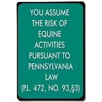 You Assume The Risk of The Equine Activities Pursuant to Pennsylvania Law Novelty Sign Funny Aluminum Metal Signs - 8" X 12" inch