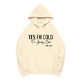 thumbnail image 4 of Arlun Yes I'm Cold Hoodies for Women Always Cold Funny Letter Graphic Hooded Sweatshirts Cute Preppy Long Sleeve Drop Shoulder Loose Fit Drawstring Pullover Tops with Pocket Beige M, 4 of 4