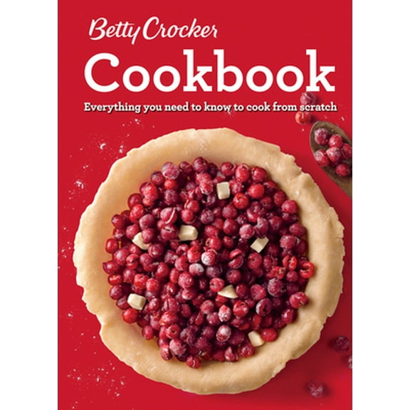 Pre-Owned Betty Crocker Cookbook, 12th Edition: Everything You Need to Know to Cook from Scratch (Comb Bound) (Paperback) 1328911209 9781328911209