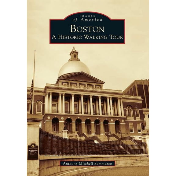 Images of America Boston: A Historic Walking Tour, (Paperback)