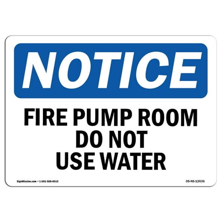 OSHA Notice Sign - Fire Pump Room Do Not Use Water | Choose from: Aluminum, Rigid Plastic or Vinyl Label Decal | Protect Your Business, Construction Site, Warehouse & Shop Area |  Made in the (Best Way To Pump Water From A Creek)