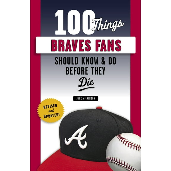 100 Things...Fans Should Know 100 Things Braves Fans Should Know & Do Before They Die, (Paperback)