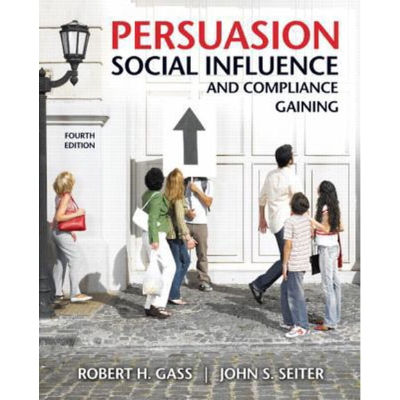 Pre-Owned Persuasion, Social Influence, and Compliance Gaining (4th Edition) (Paperback) 0205698182 9780205698189