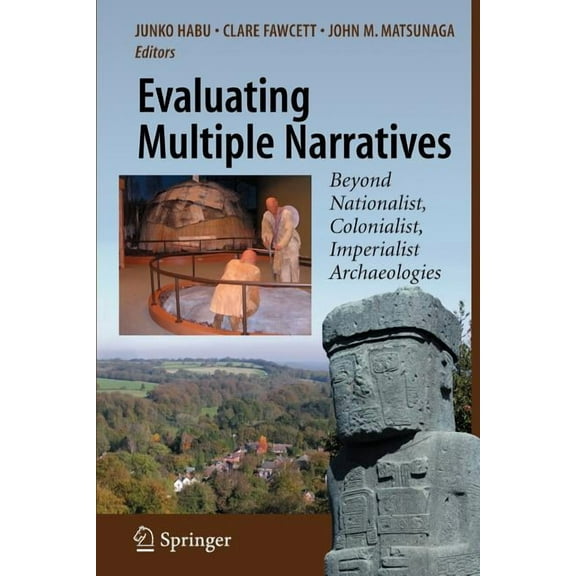 Evaluating Multiple Narratives: Beyond Nationalist, Colonialist, Imperialist Archaeologies, (Paperback)
