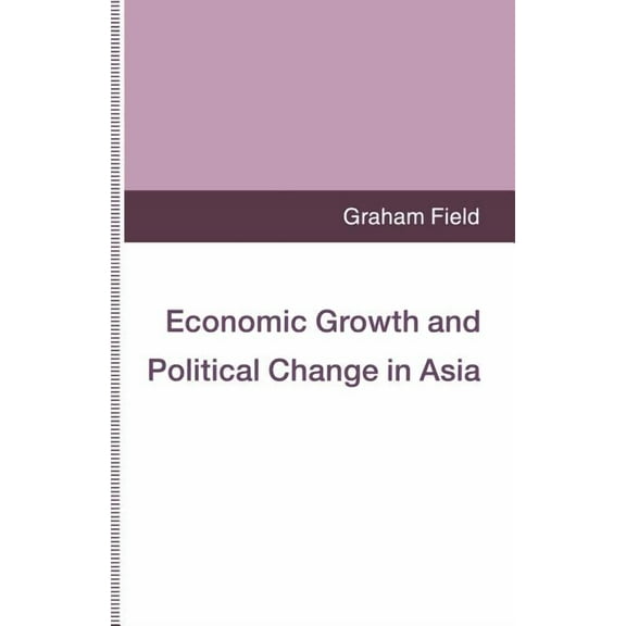 Economic Growth and Political Change in Asia, (Paperback)