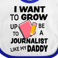 thumbnail image 4 of Inktastic I Want to Grow Up to Be a Journalist Like My Daddy Boys or Girls Baby Bib, 4 of 4