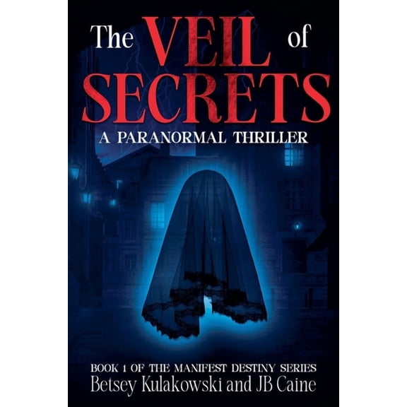 Manifest Destiny The Veil of Secrets, Book 1, (Paperback)