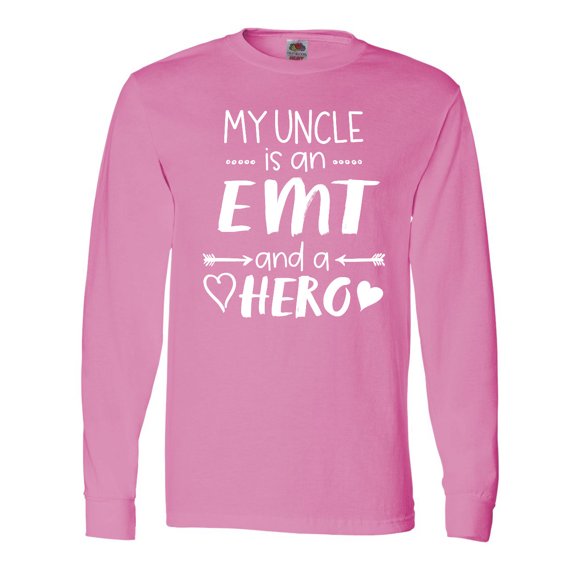Inktastic My Uncle is an EMT and a Hero Long Sleeve T-Shirt