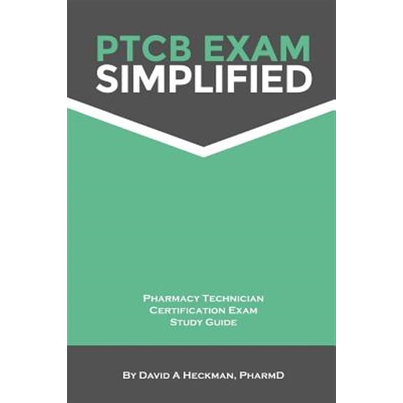 Pre-Owned PTCB Exam Simplified Pharmacy Technician Certification Exam Study Guide (Paperback)