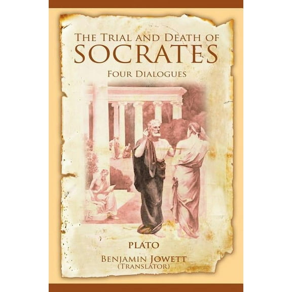 The Trial and Death of Socrates: Four Dialogues, (Paperback)