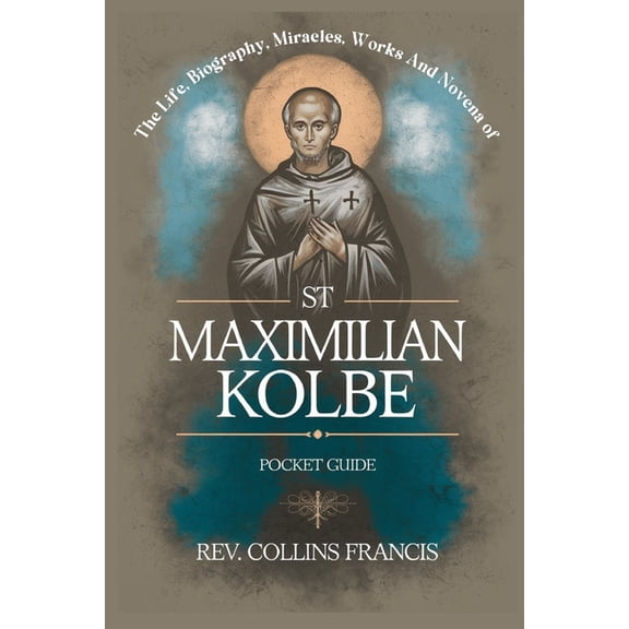 The Life, Biography, Miracles, Works And Novena to St Maximilian Kolbe: Pocket Guide, (Paperback)