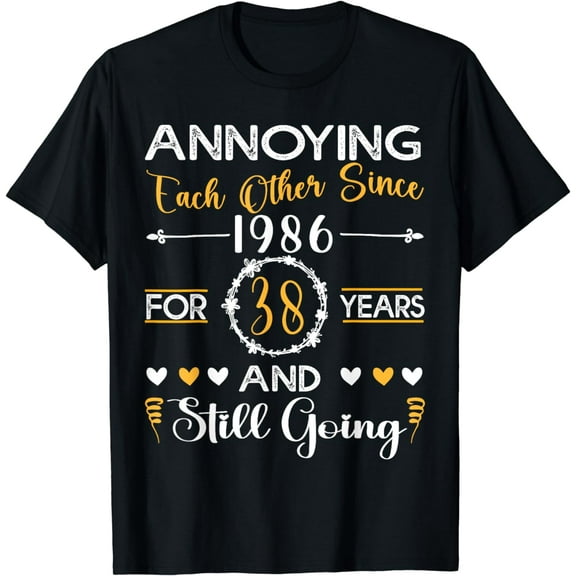 38th Wedding Anniversary Annoying Each Other Since 1986 T-Shirt