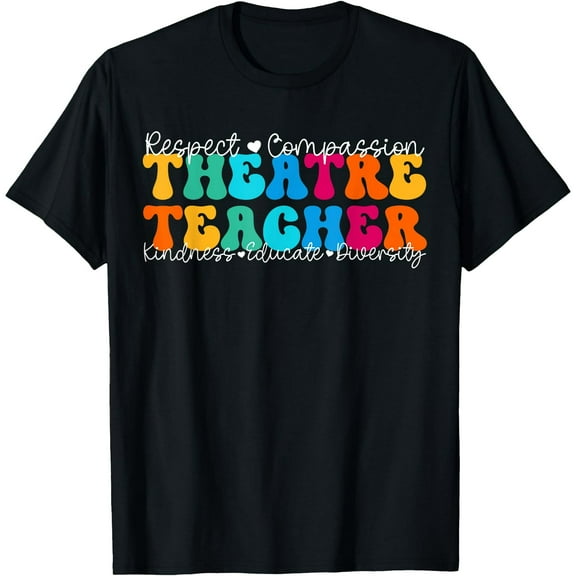 Theatre Teacher Appreciation Week Back to School T-Shirt