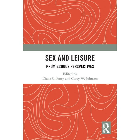 Sex and Leisure: Promiscuous Perspectives, (Paperback)