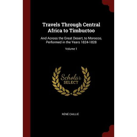 Travels Through Central Africa To Timbuctoo And Across