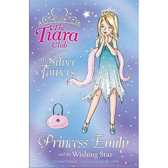 Pre-Owned Princess Emily and the Wishing Star (Tiara Club (Paperback)) (Paperback) 1846162009 9781846162008