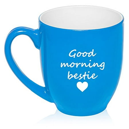 16 oz Large Bistro Mug Ceramic Coffee Tea Glass Cup Good Morning Bestie Best Friend (Light (Good Morning And Best Wishes)