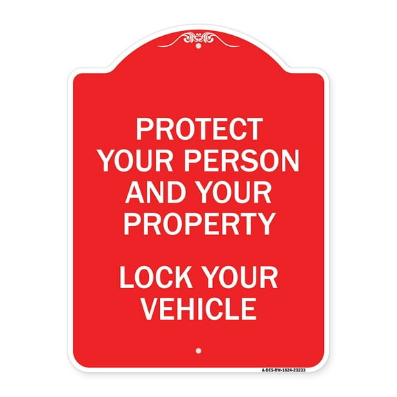 SignMission A-DES-RW-1824-23233 18 x 24 in. Designer Series Sign - Protect Your Person & Property Lock Your Vehicle, Red & White