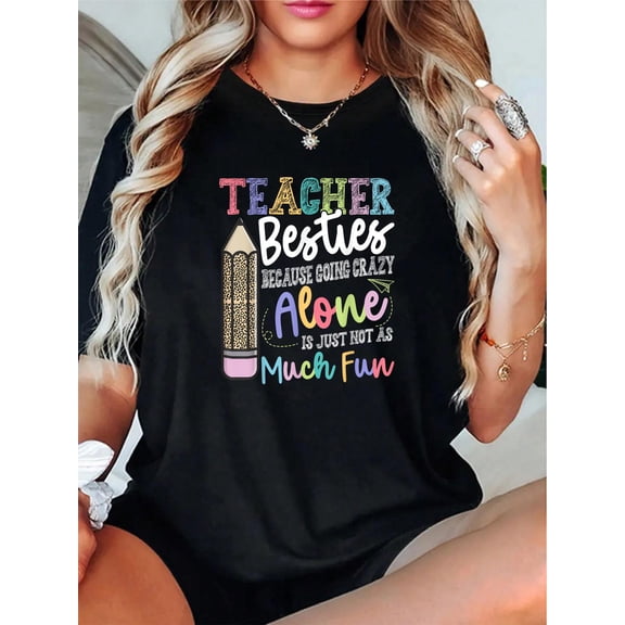 Teacher Besties Because Going Crazy Alone is not as Much Fun T-Shirt