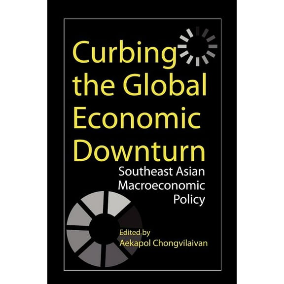 Curbing the Global Economic Downturn: Southeast Asian Macroeconomic Policy