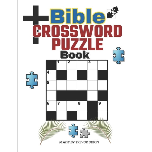 Bible CrossWord Puzzle Book: The Complete Book of Bible Trivia, Ultimate Mind Games, Brain Games (Paperback)