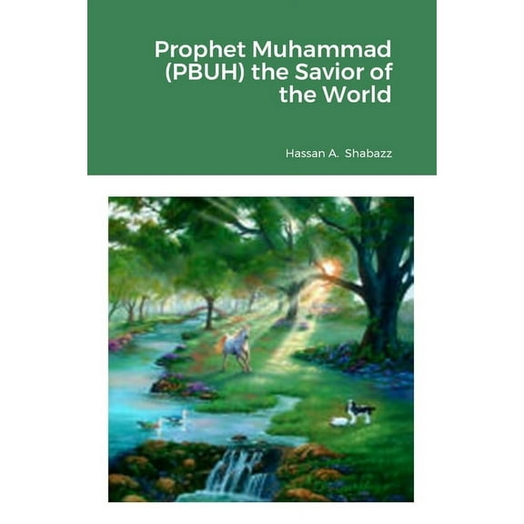 Prophet Muhammad (PBUH) the Savior of the World (Paperback)