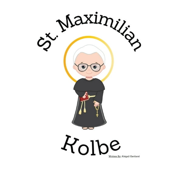 St. Maximilian Kolbe - Children's Christian Book - Lives of the Saints, (Paperback)