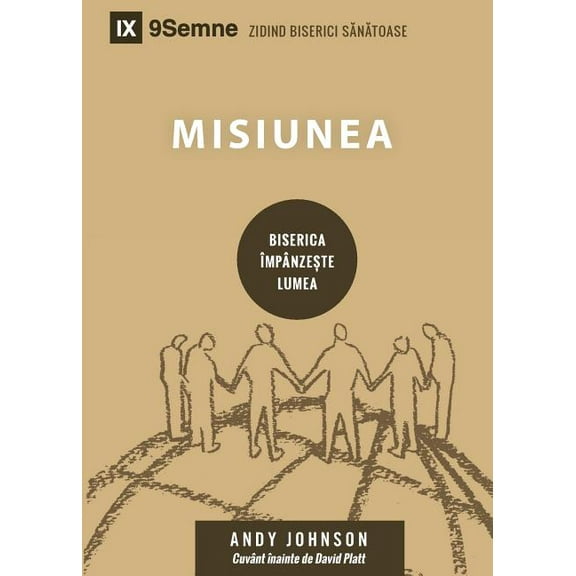 Building Healthy Churches (Romanian) Misiunea (Missions) (Romanian): How the Local Church Goes Global, (Paperback)