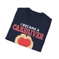 thumbnail image 4 of I Became A Caregiver Caretaker Nursing Expert Caregiving TShirt, 4 of 4