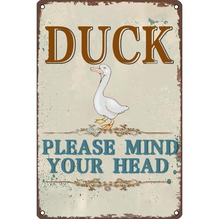 Metal Tin Sign Duck Please Mind Your Head Poster Wall Decor for Home Garden Man Cave Yard Restaurants Sign 12 X 8 INCH