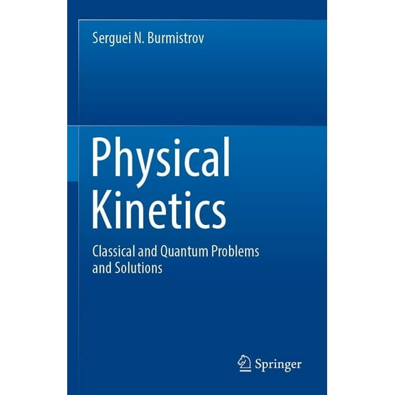 Physical Kinetics: Classical and Quantum Problems and Solutions, (Paperback)
