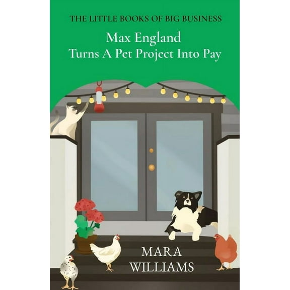 The Little Books of Big Business Max England Turns A Pet Project Into Pay, Book 3, (Paperback)