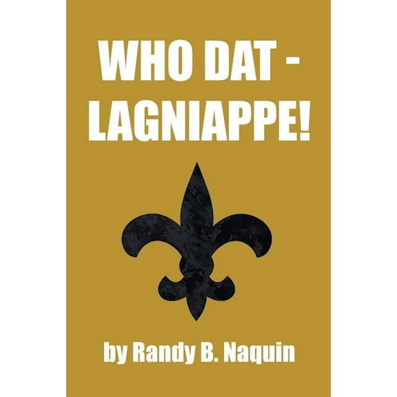Who Dat - Lagniappe!, (Paperback)