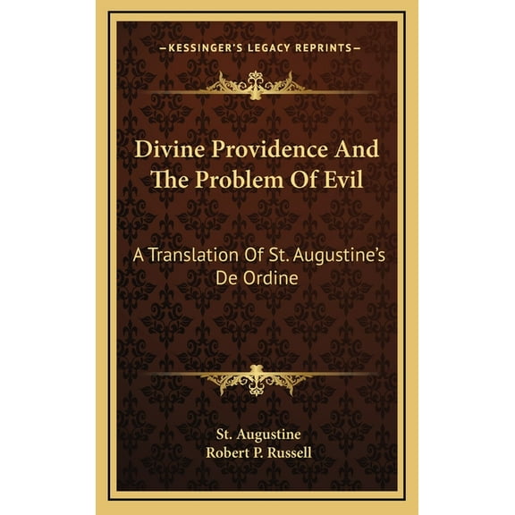 Divine Providence And The Problem Of Evil : A Translation Of St. Augustine's De Ordine (Hardcover)
