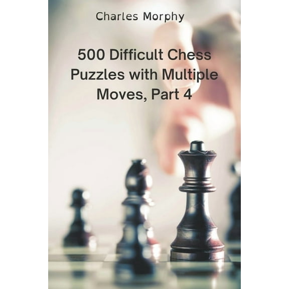 Winning Chess Exercises 500 Difficult Chess Puzzles with Multiple Moves, Part 4, (Paperback)