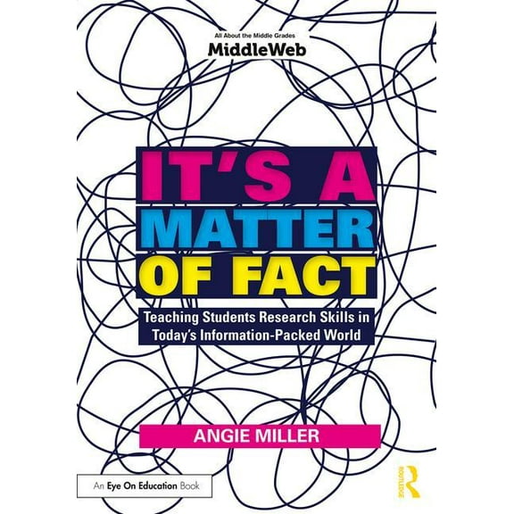 It's a Matter of Fact: Teaching Students Research Skills in Today's Information-Packed World, (Paperback)