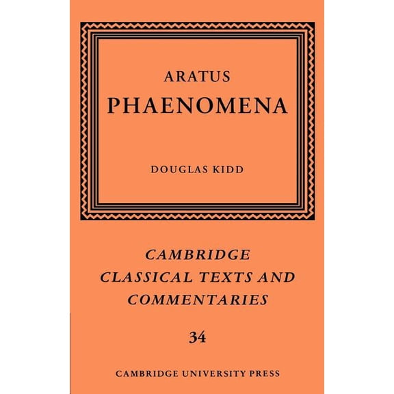 Cambridge Classical Texts and Commentari Aratus: Phaenomena, Book 34, (Paperback)