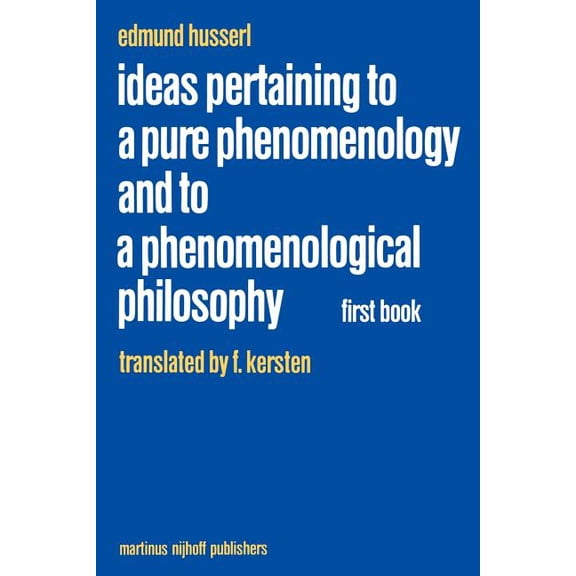 Husserliana: Edmund Husserl - Collected Ideas Pertaining to a Pure Phenomenology and to a Phenomenological Philosophy: First Book: General Introduction to a Pur, Book 2, (Paperback)