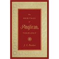 thumbnail image 1 of The Heritage of Anglican Theology Couverture Rigide – 2021 par J.I. Packer, 1 of 1