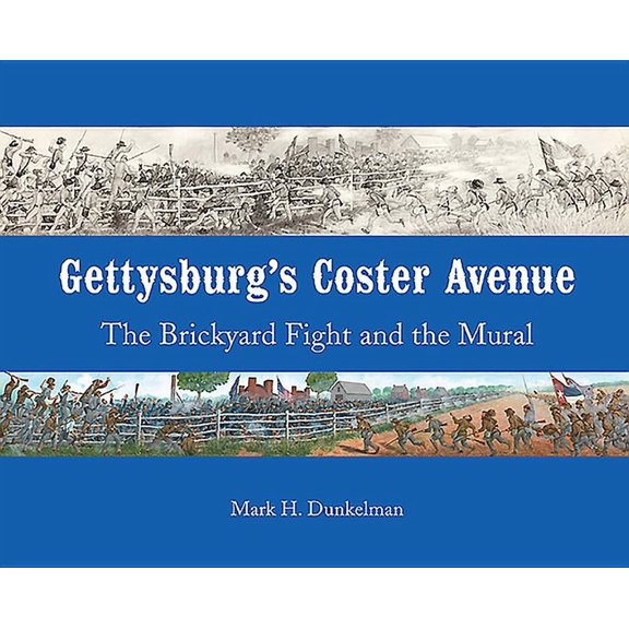 Gettysburg's Coster Avenue: The Brickyard Fight and the Mural (Paperback)