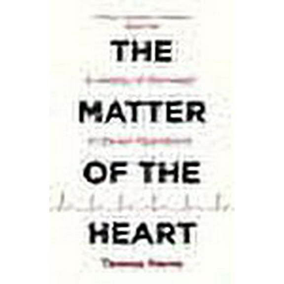 The Matter of the Heart Thomas Morris (Paperback)