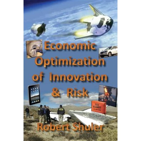 Pre-Owned Economic Optimization of Innovation & Risk (Paperback)