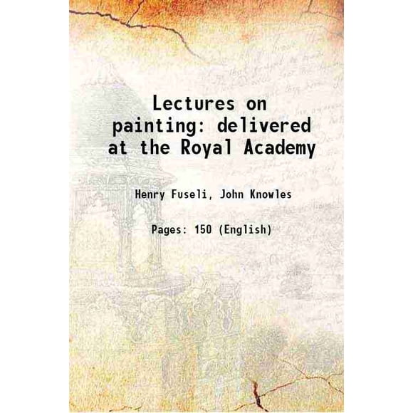 Lectures sur la Peinture Livrées à l'Académie Royale 1830 [Couverture Rigide]