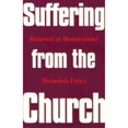 thumbnail image 1 of Suffering from the Church: Renewal or Restoration? (Paperback) by Heinrich Fries, Fr Heinrich Fries, 1 of 1