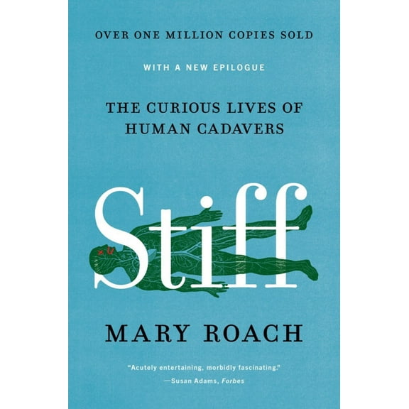 Stiff: The Curious Lives of Human Cadavers (Paperback)